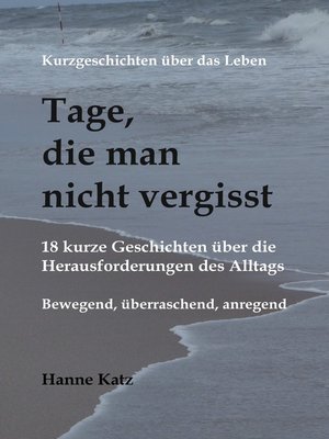 cover image of Kurzgeschichten über das Leben--Tage, die man nicht vergisst